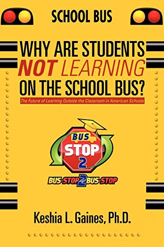 Why Are Students Not Learning on the School Bus  The Future of Learning Outsid [Paperback]