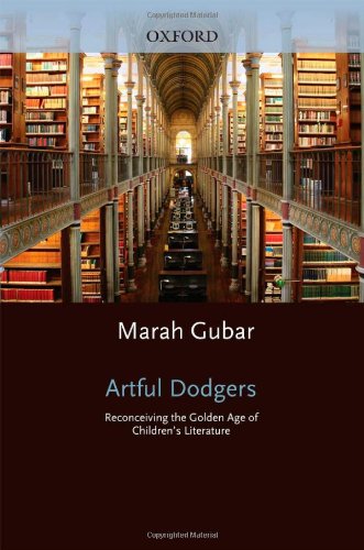 Artful Dodgers Reconceiving the Golden Age of Children's Literature [Hardcover]