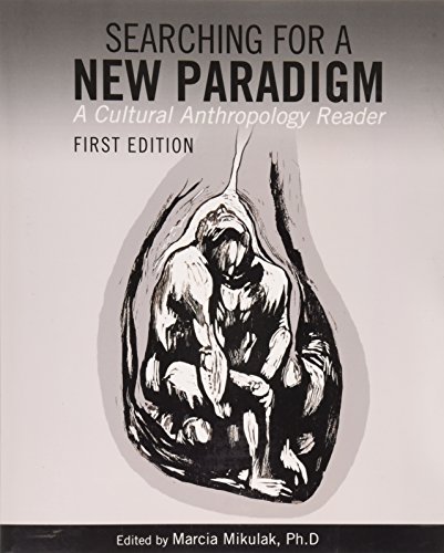 Searching For A New Paradigm A Cultural Anthropology Reader [Paperback]