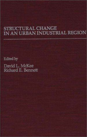 Structural Change In An Urban Industrial Region The Northeastern Ohio Case [Hardcover]