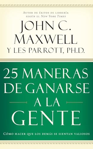 25 maneras de ganarse a la gente Cmo hacer que los dems se sientan valiosos [Paperback]