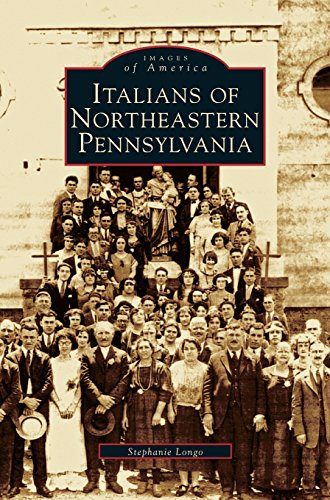 Italians of Northeastern Pennsylvania [Hardcover]