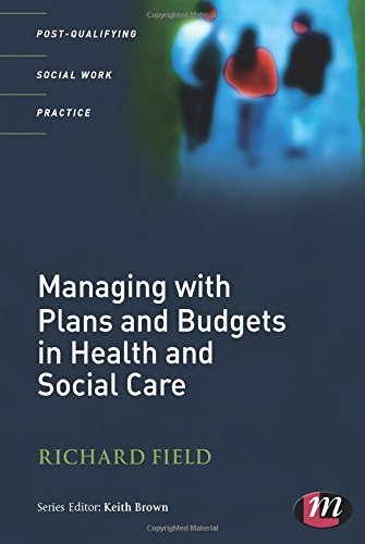 Managing with Plans and Budgets in Health and Social Care [Paperback]