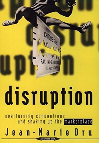 Disruption Overturning Conventions and Shaking Up the Marketplace [Hardcover]