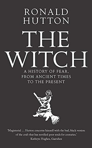 The Witch A History of Fear, from Ancient Times to the Present [Paperback]