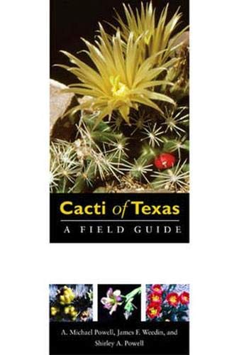 Cacti of Texas A Field Guide, with Emphasis on the Trans-Pecos Species [Paperback]