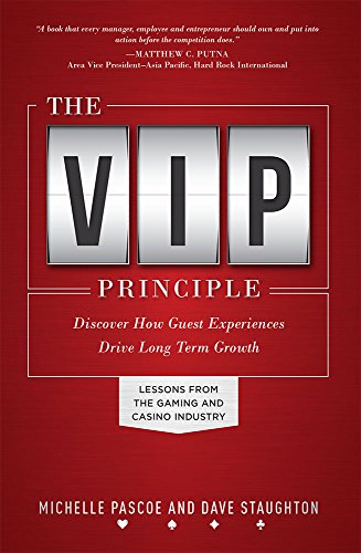 The VIP Principle Discover How Guest Experiences Drive Long Term Growth [Paperback]