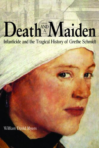 Death and a Maiden Infanticide and the Tragical History of Grethe Schmidt [Paperback]