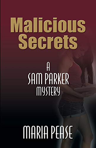 Malicious Secrets A Sam Parker Mystery [Paperback]
