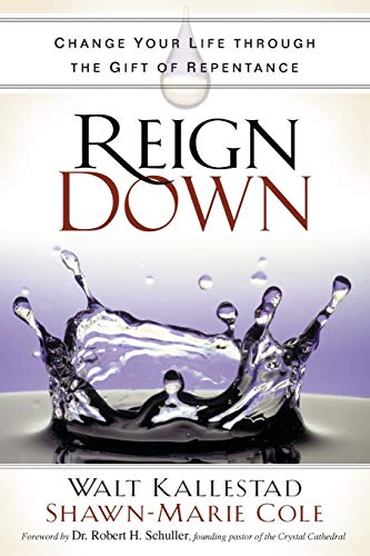 Reign Down Change Your Life Through the Gift of Repentance [Paperback]