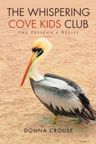 The Whispering Cove Kids Club The Pelican's Relief [Paperback]
