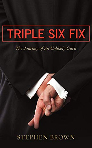 Triple Six Fix  The Journey of an Unlikely Guru [Paperback]