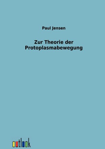 Zur Theorie Der Protoplasmabewegung (german Edition) [Paperback]