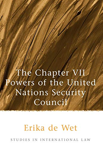The Chapter VII Powers of the United Nations Security Council [Hardcover]