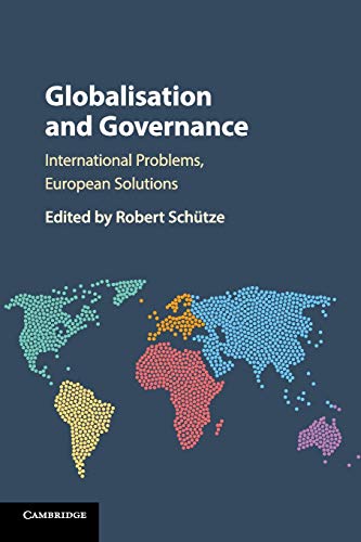 Globalisation and Governance International Problems, European Solutions [Paperback]