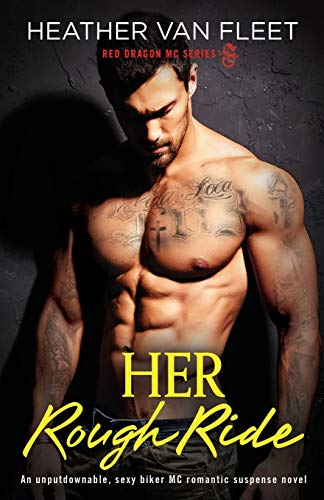 Her Rough Ride  An Unputdownable, Sexy Biker MC Romantic Suspense Novel [Paperback]