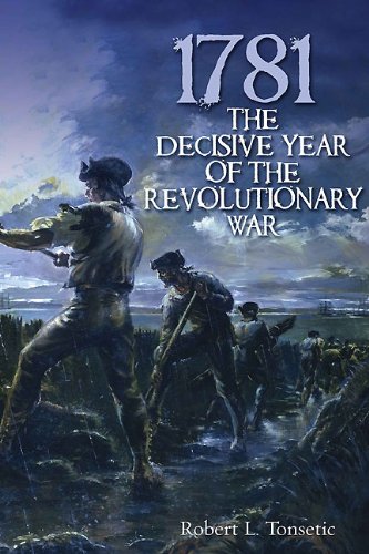 1781 The Decisive Year of the Revolutionary War [Hardcover]