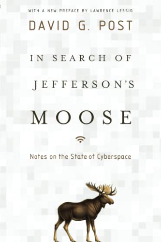 In Search of Jefferson's Moose Notes on the State of Cyberspace [Paperback]