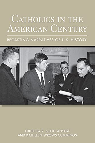 Catholics In The American Century Recasting Narratives Of U.S. History (cushwa  [Paperback]