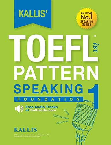 Kallis' Toefl Ibt Pattern Speaking 1 Foundation (college Test Prep 2016 + Study [Paperback]