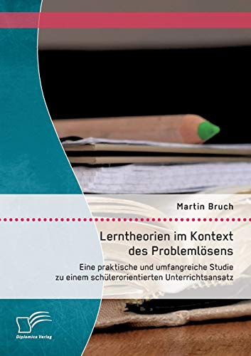 Lerntheorien Im Kontext Des Problemlsens Eine Praktische Und Umfangreiche Stud [Paperback]