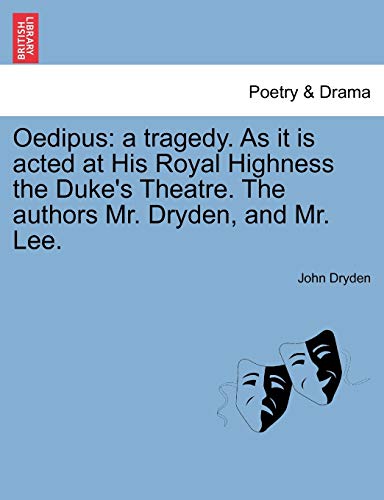 Oedipus  A tragedy. As it Is acted at His Royal Highness the Duke's Theatre. th [Paperback]