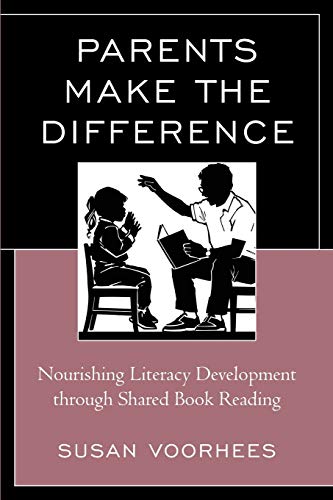 Parents Make the Difference Nourishing Literacy Development through Shared Book [Paperback]