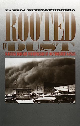 Rooted In Dust Surviving Drought And Depression In Southwestern Kansas (rural A [Paperback]