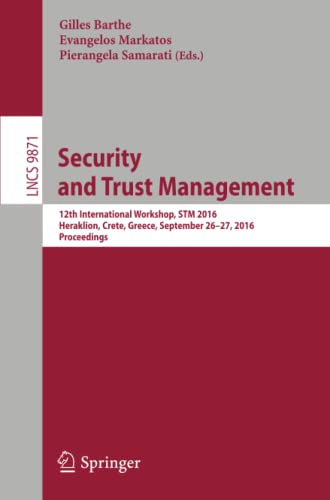 Security and Trust Management 12th International Workshop, STM 2016, Heraklion, [Paperback]