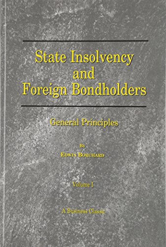 State Insolvency And Foreign Bondholders General Principles (business Classics  [Paperback]