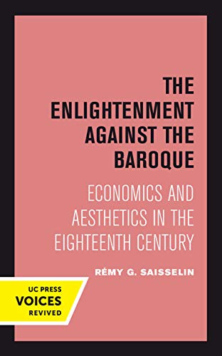The Enlightenment against the Baroque Economics and Aesthetics in the Eighteent [Paperback]