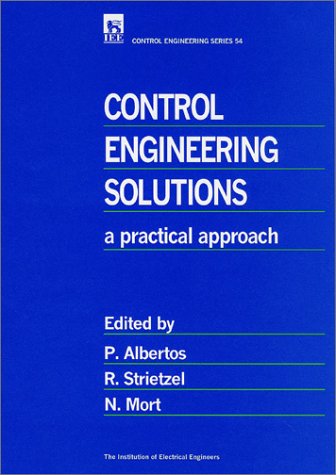 Control Engineering Solutions A Practical Approach [Hardcover]