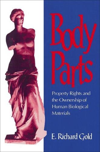 Body Parts Property Rights and the Ownership of Human Biological Materials [Paperback]