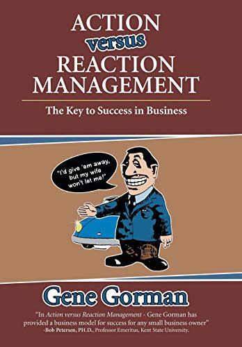 Action Versus Reaction Management The Key To Success In Business [Hardcover]