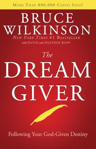 The Dream Giver Following Your God-Given Destiny [Hardcover]