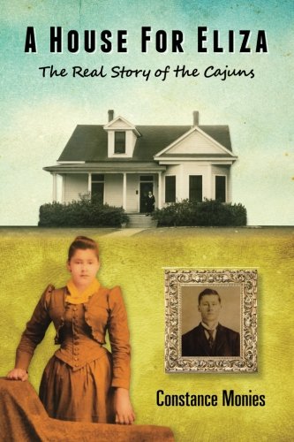 A House For Eliza The Real Story Of The Cajuns [Paperback]