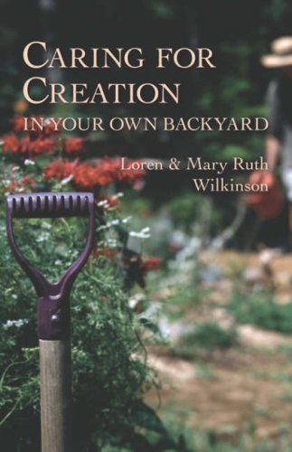 Caring For Creation In Your Own Backyard [Paperback]