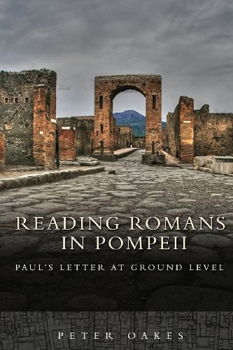 Reading Romans In Pompeii Paul's Letter At Ground Level [Paperback]