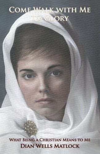 Come Walk With Me To Glory What Being A Christian Means To Me [Paperback]