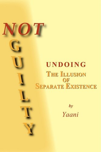 Not Guilty - Undoing The Illusion Of Separate Existence [Paperback]