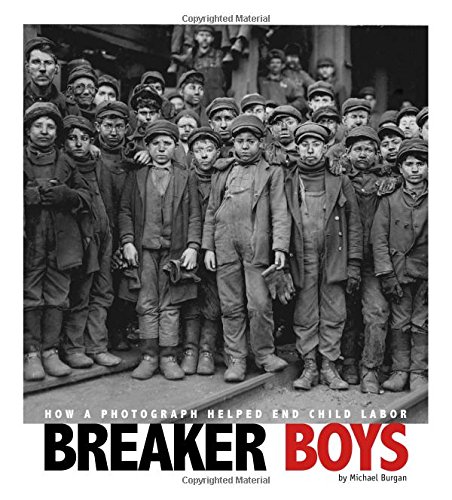 Breaker Boys How A Photograph Helped End Child Labor (captured History) [Paperback]