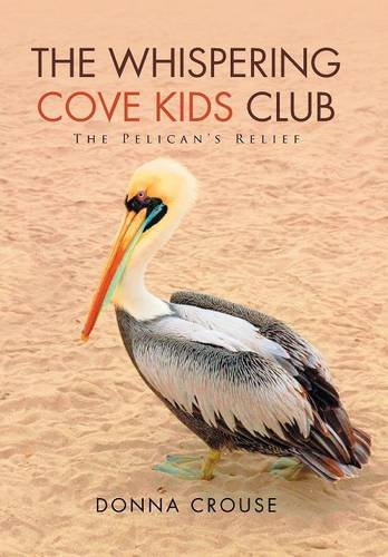 The Whispering Cove Kids Club The Pelican's Relief [Hardcover]