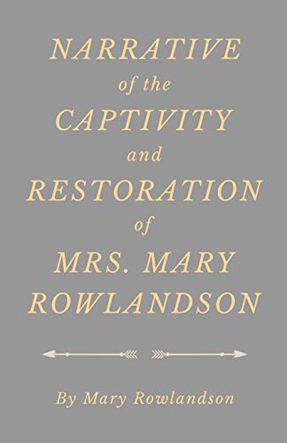 Narrative of the Captivity and Restoration of Mrs. Mary Rowlandson [Paperback]