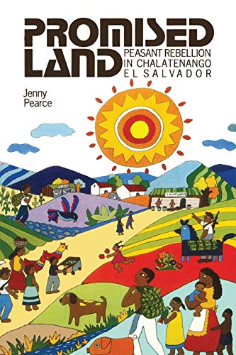 Promised Land Peasant Rebellion in Chalatenango, El Salvador [Paperback]