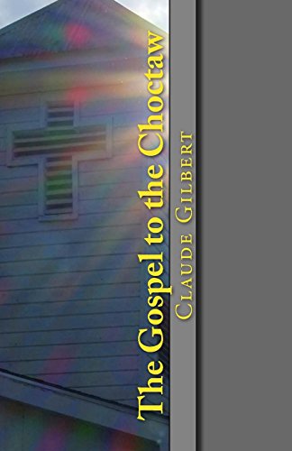 The Gospel To The Choctaw [Paperback]