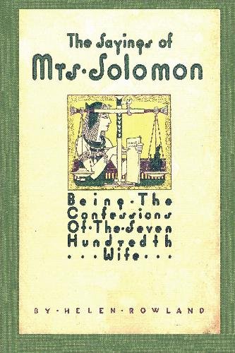 The Sayings Of Mrs. Solomon Being The Confessions Of The Seven Hundredth Wife [Paperback]