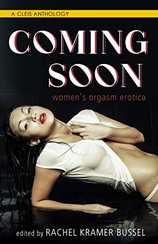 Coming Soon Women&39s Orgasm Erotica [Paperback]