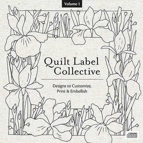 Quilt Label Collective CD Over 150 Designs to Customize, Print &amp Embellish [CD-ROM]