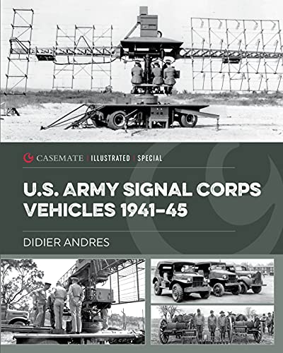 U.S. Army Signal Corps Vehicles 1941-45 [Hardcover]