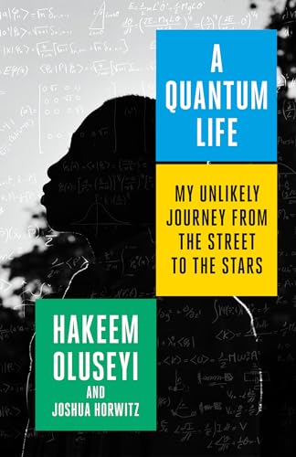 A Quantum Life My Unlikely Journey from the Street to the Stars [Paperback]